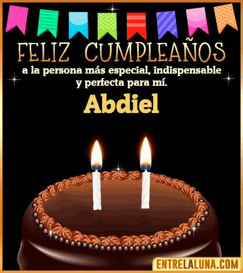 Feliz Cumpleaños a la persona más especial Abdiel