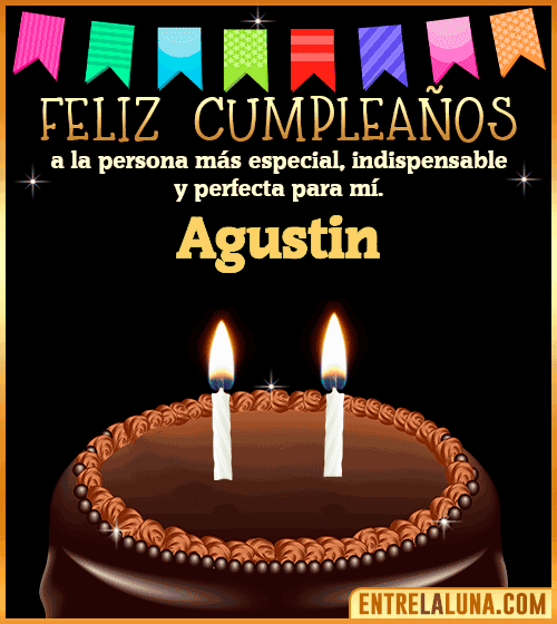 Feliz Cumpleaños a la persona más especial Agustin