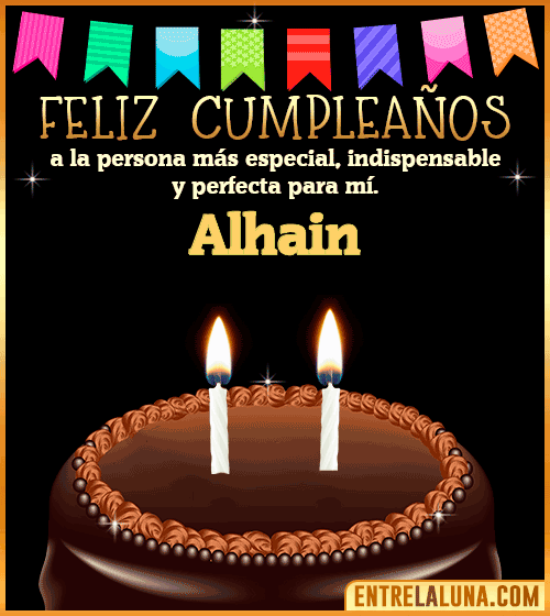 Feliz Cumpleaños a la persona más especial Alhain