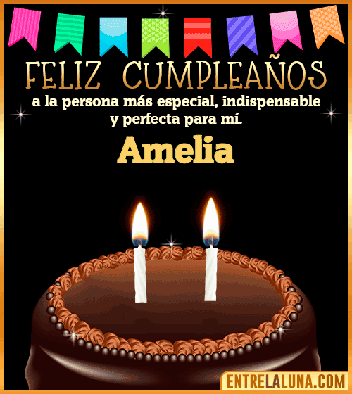 Feliz Cumpleaños a la persona más especial Amelia