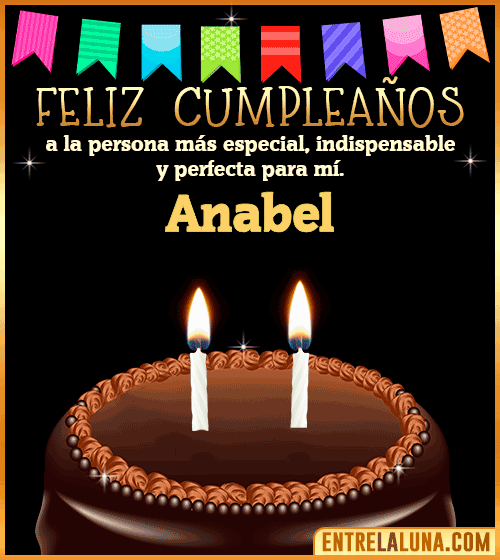 Feliz Cumpleaños a la persona más especial Anabel