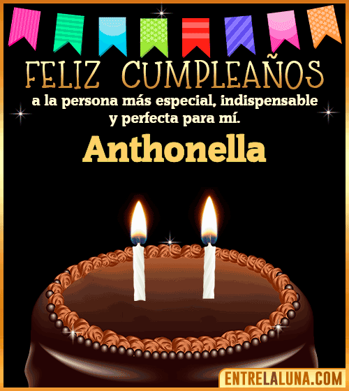Feliz Cumpleaños a la persona más especial Anthonella
