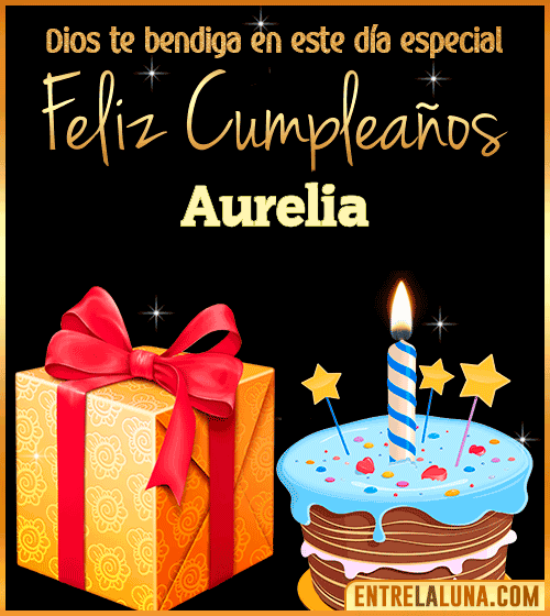Feliz Cumpleaños, Dios te bendiga en este día especial Aurelia