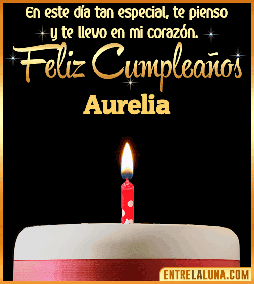 Te llevo en mi corazón Feliz Cumpleaños Aurelia