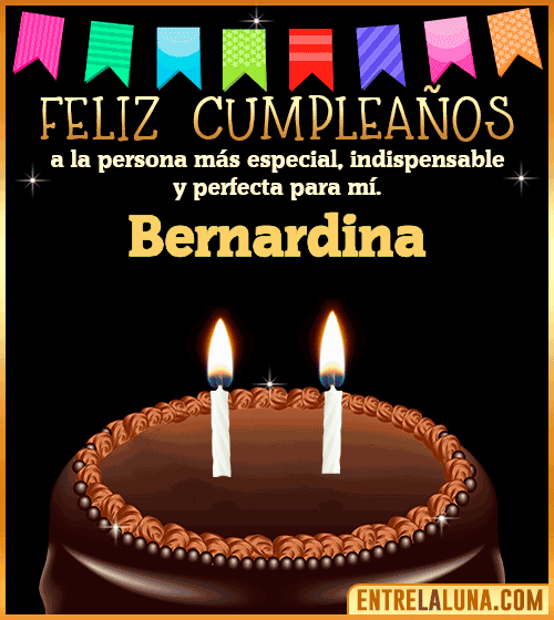 Feliz Cumpleaños a la persona más especial Bernardina