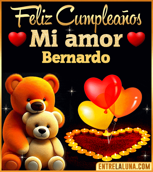 Feliz Cumpleaños mi Amor Bernardo