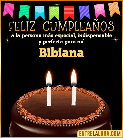 Feliz Cumpleaños a la persona más especial Bibiana