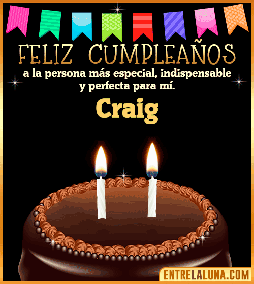 Feliz Cumpleaños a la persona más especial Craig