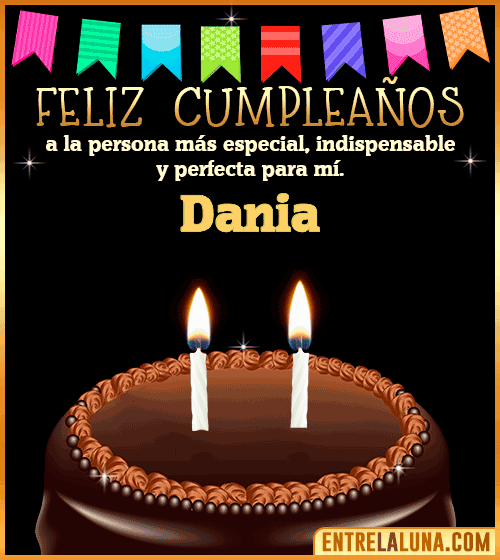Feliz Cumpleaños a la persona más especial Dania