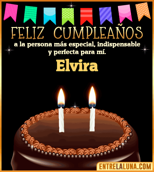 Feliz Cumpleaños a la persona más especial Elvira