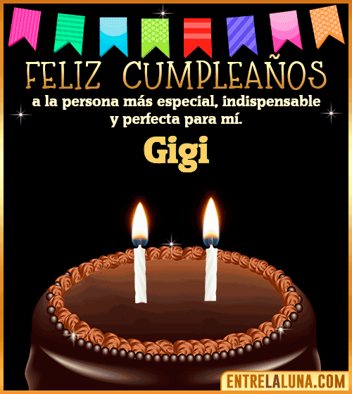 Feliz Cumpleaños a la persona más especial Gigi
