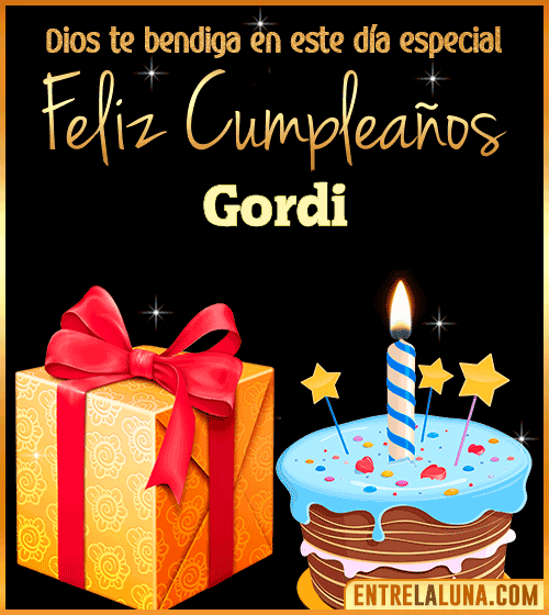 Feliz Cumpleaños, Dios te bendiga en este día especial Gordi