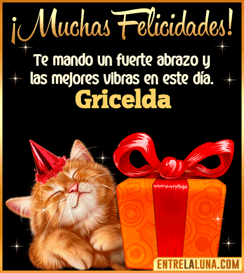 Muchas felicidades en tu Cumpleaños Gricelda
