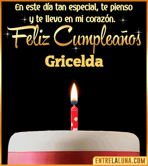 Te llevo en mi corazón Feliz Cumpleaños Gricelda