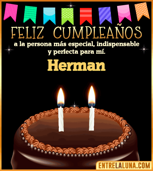 Feliz Cumpleaños a la persona más especial Herman