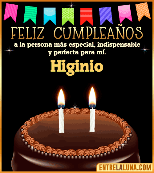 Feliz Cumpleaños a la persona más especial Higinio