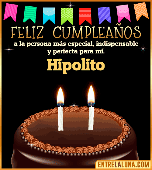 Feliz Cumpleaños a la persona más especial Hipolito