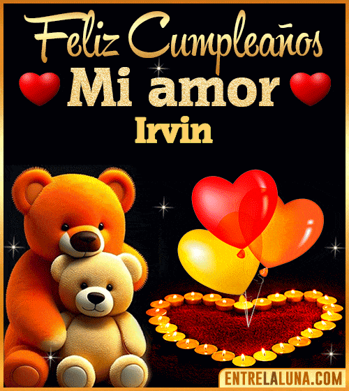 Feliz Cumpleaños mi Amor Irvin