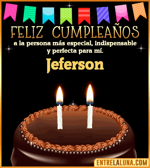 Feliz Cumpleaños a la persona más especial Jeferson