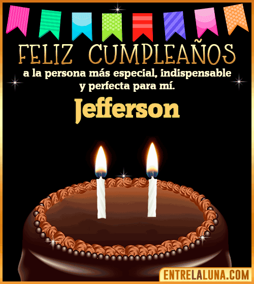 Feliz Cumpleaños a la persona más especial Jefferson