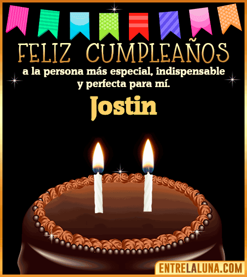 Feliz Cumpleaños a la persona más especial Jostin