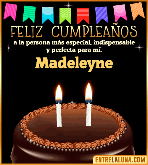 Feliz Cumpleaños a la persona más especial Madeleyne