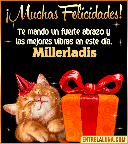 Muchas felicidades en tu Cumpleaños Millerladis