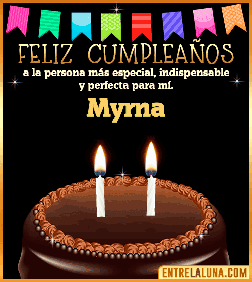 Feliz Cumpleaños a la persona más especial Myrna