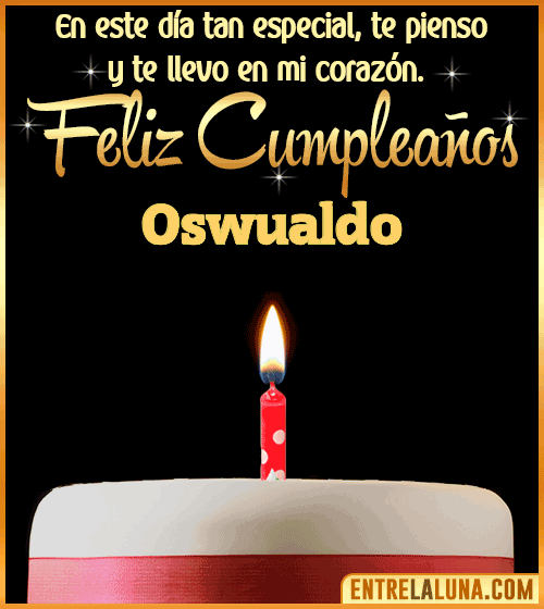 Te llevo en mi corazón Feliz Cumpleaños Oswualdo
