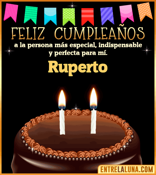 Feliz Cumpleaños a la persona más especial Ruperto
