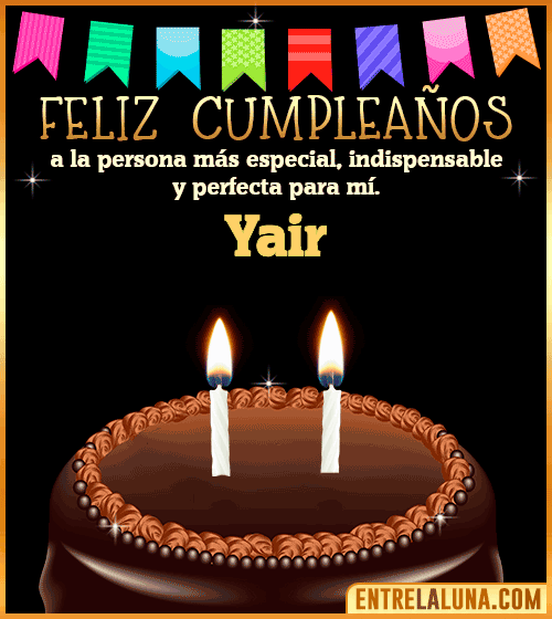Feliz Cumpleaños a la persona más especial Yair