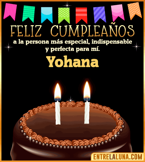 Feliz Cumpleaños a la persona más especial Yohana
