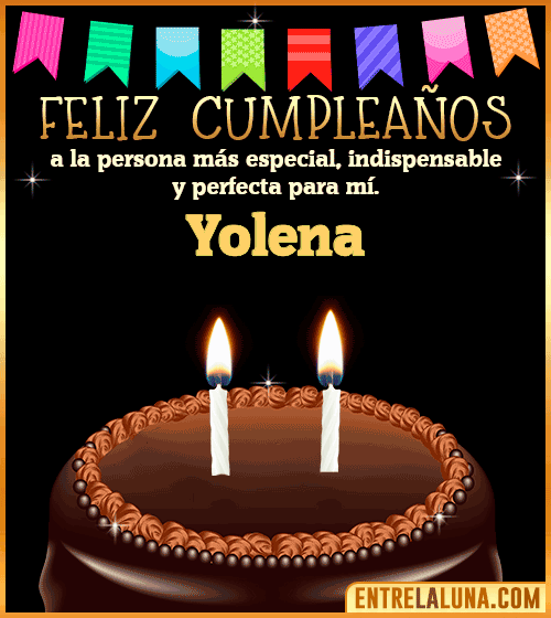 Feliz Cumpleaños a la persona más especial Yolena