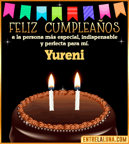 Feliz Cumpleaños a la persona más especial Yureni