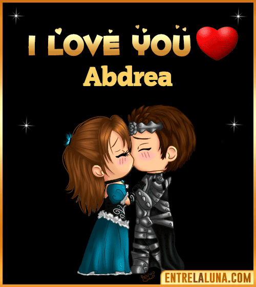 I love you Abdrea
