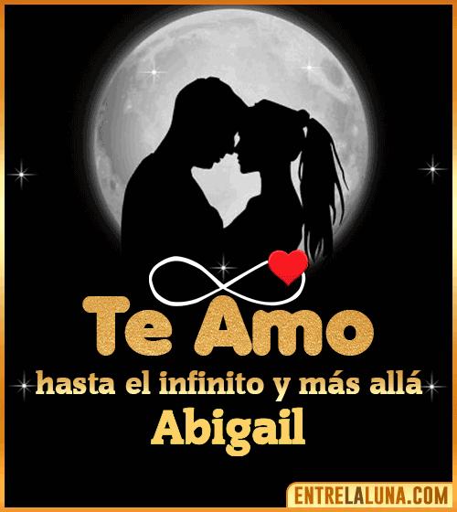 Te amo hasta el infinito y más allá Abigail