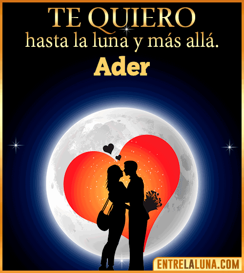 Te quiero hasta la luna y más allá Ader
