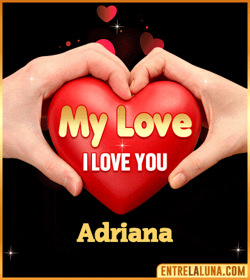 My Love i love You Adriana