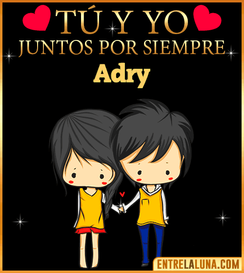 Tú y Yo juntos por siempre Adry