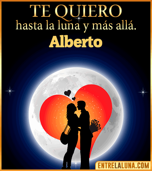 Te quiero hasta la luna y más allá Alberto