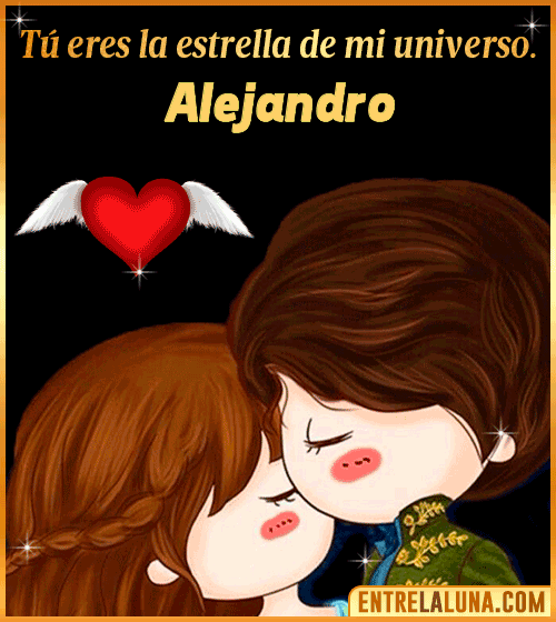 Tú eres la estrella de mi universo Alejandro