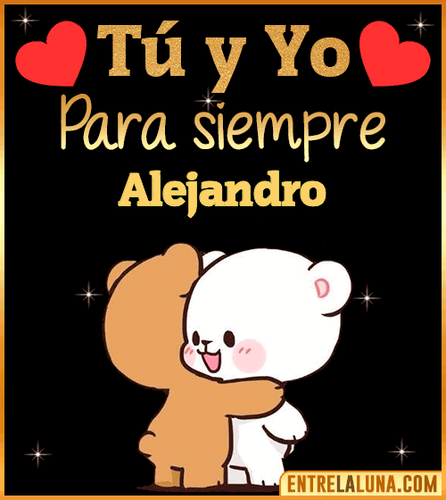 Tú y Yo Amor Alejandro