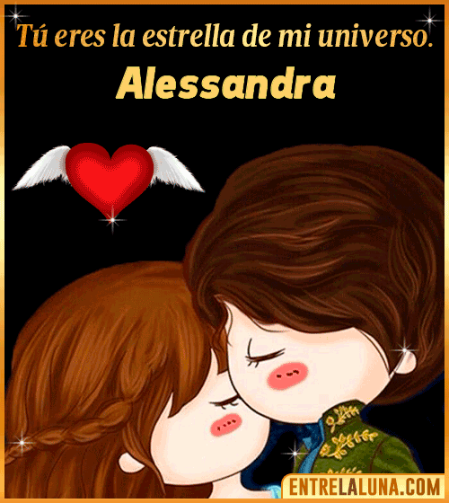 Tú eres la estrella de mi universo Alessandra