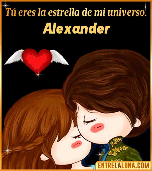 Tú eres la estrella de mi universo Alexander