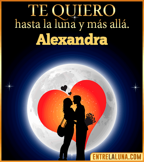 Te quiero hasta la luna y más allá Alexandra