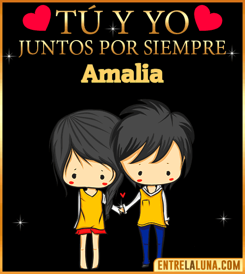 Tú y Yo juntos por siempre Amalia