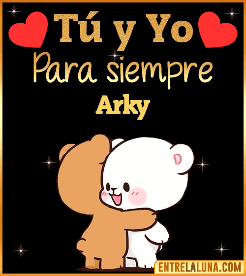 Tú y Yo Amor Arky