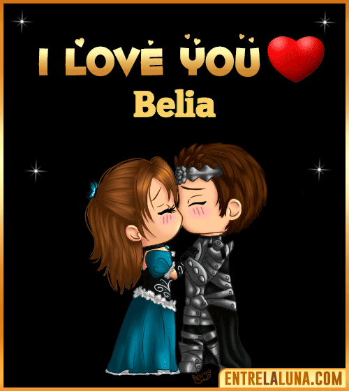 I love you Belia