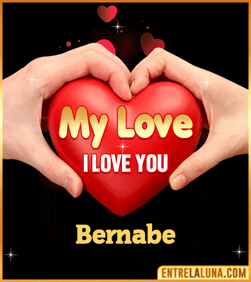 My Love i love You Bernabe