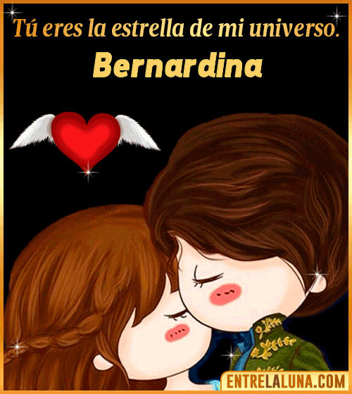 Tú eres la estrella de mi universo Bernardina